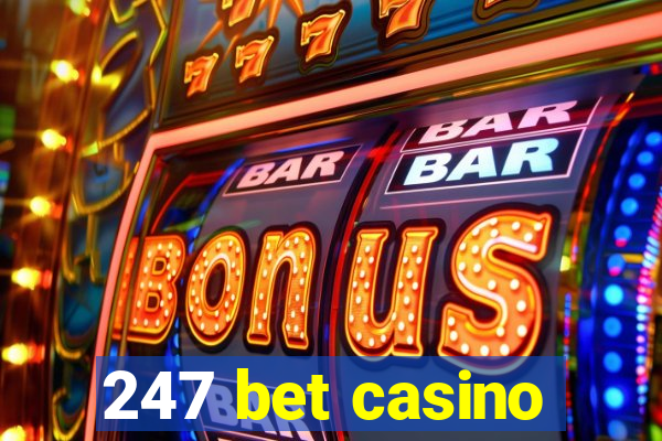 247 bet casino